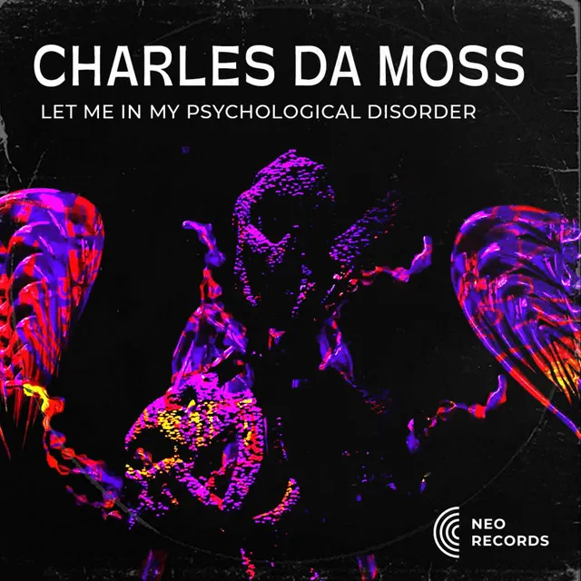 LET ME IN MY PSYCHOLOGICAL DISORDER by Charles Da Moss - Hard Techno cover art