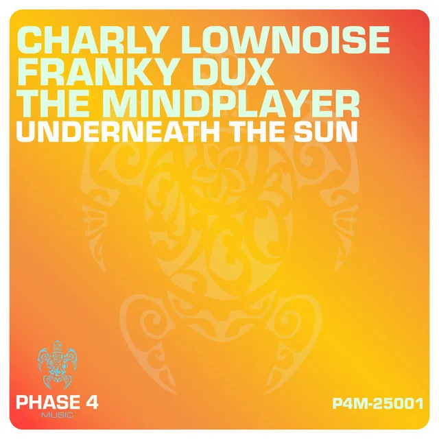 Underneath The Sun by Charly Lownoise, Franky Dux, The Mindplayer - Happy Hardcore cover art