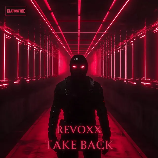 Take Back by CLUBWRK, Revoxx - Hard Techno cover art