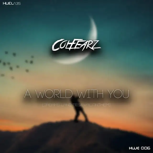 A World With You (Dreams Land Festival Anthem) by ColFearz - Hardstyle cover art