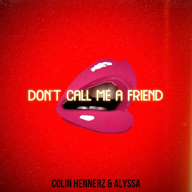 Don't Call Me a Friend by Colin Hennerz, ALYSSA - Hardstyle cover art