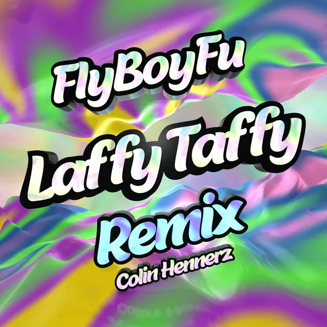 Laffy Taffy - Remix by Colin Hennerz, FlyBoyFu - Hardstyle cover art
