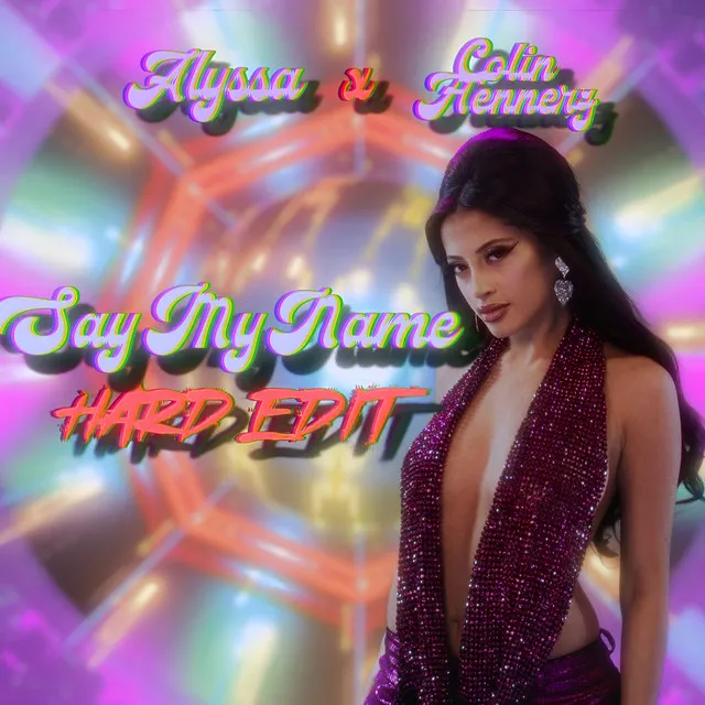 Say My Name - Hard Edit by Colin Hennerz, ALYSSA - Hardstyle cover art