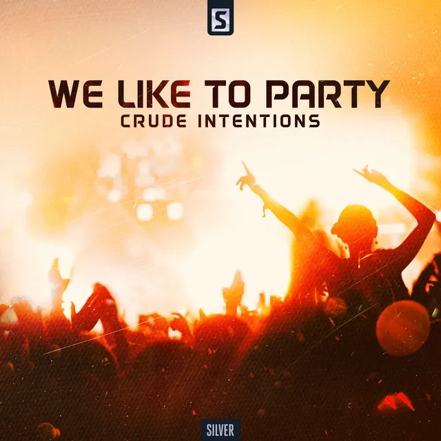 We Like To Party by Crude Intentions - Hardstyle cover art