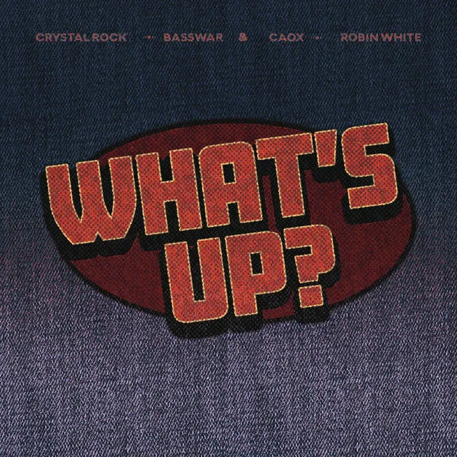 What's Up? by Crystal Rock, BassWar & CaoX, ROBIN WHITE - Hardstyle cover art