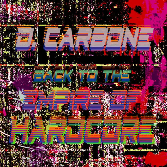 Back To The Empire Of Hardcore - Original by D. Carbone - Hard Techno cover art