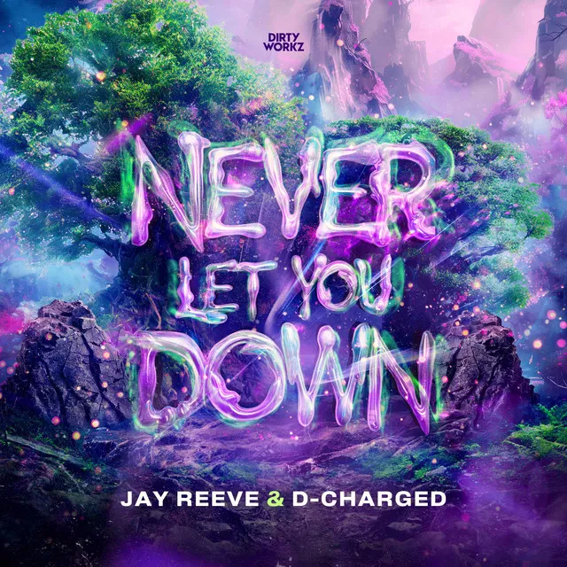 Never Let You Down by D-Charged, Jay Reeve - Hardstyle cover art