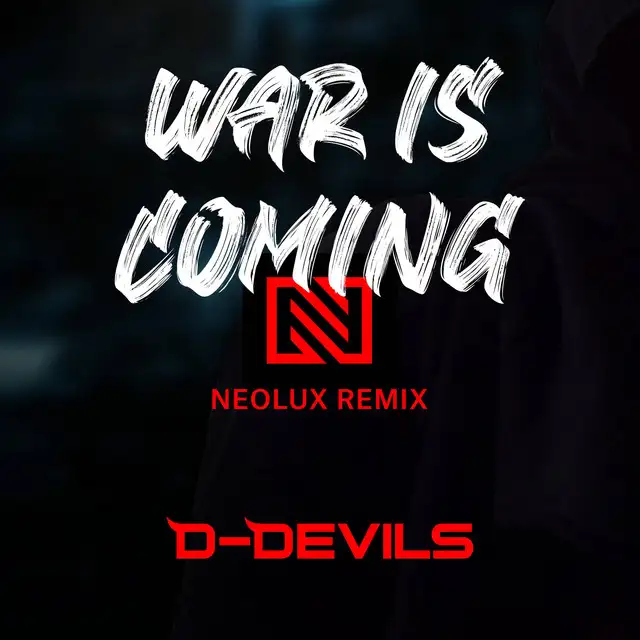 War Is Coming - Neolux Extended Remix by D-Devils, Neolux - Euphoric Hardstyle cover art