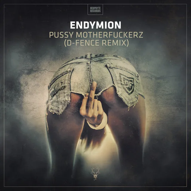 Pussy Motherfuckerz - D-Fence Extended Remix by D-Fence, Endymion - Hardcore cover art