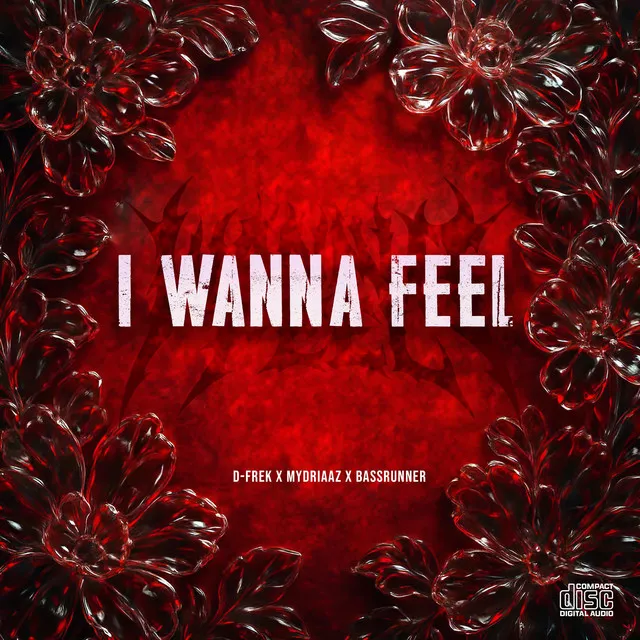 I WANNA FEEL by D-Frek, Bassrunner, MYDRIAAZ - Frenchcore cover art