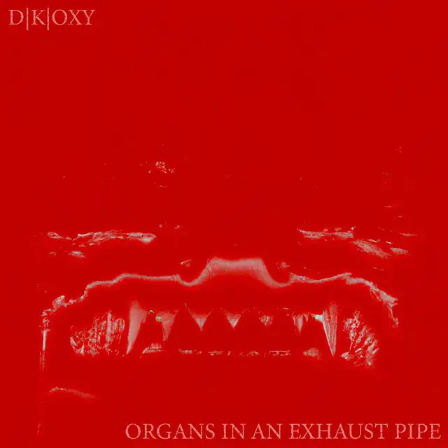 Organs in an Exhaust Pipe by D|K|OXY - Hard Techno cover art