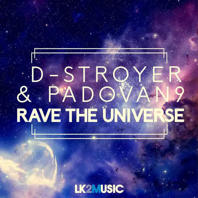 Rave The Universe - Mark Ruzz Remix by D-Stroyer, Padovan9, Mark Ruzz - Hardstyle cover art