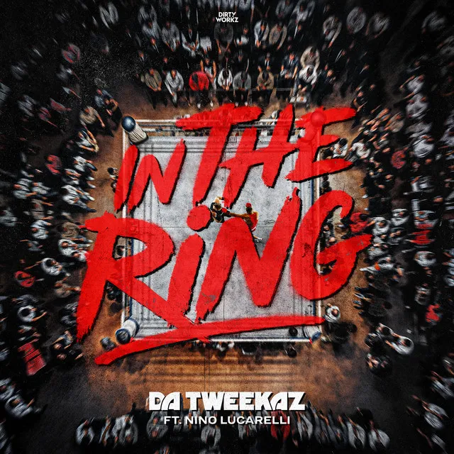 In The Ring by Da Tweekaz, Nino Lucarelli - Hardstyle cover art
