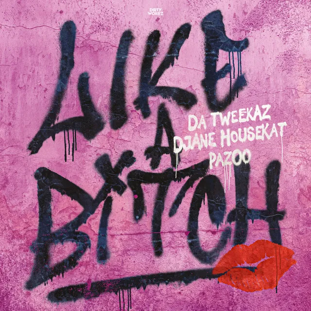 Like A Bitch by Da Tweekaz, DJane HouseKat, Pazoo - Hardstyle cover art