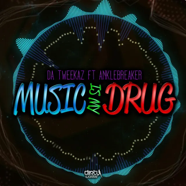 Music Is My Drug - Radio Version by Da Tweekaz, Anklebreaker - Hardstyle cover art