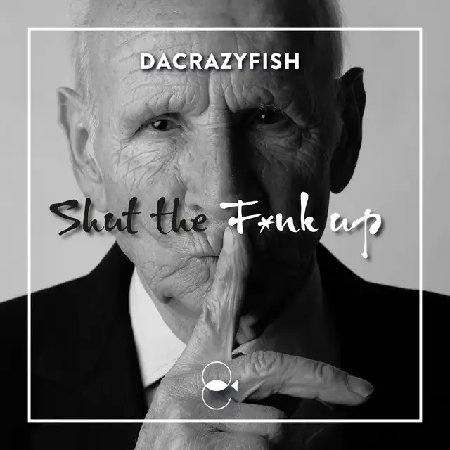 Shut the F*nk up by DaCrazyFish - Hardstyle cover art