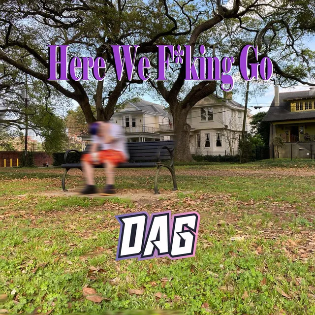 Here We F*king Go - Radio Edit by DAG - Happy Hardcore cover art