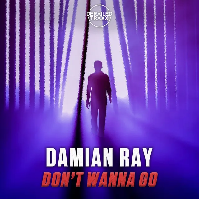 Don't Wanna Go by Damian Ray - Euphoric Hardstyle cover art
