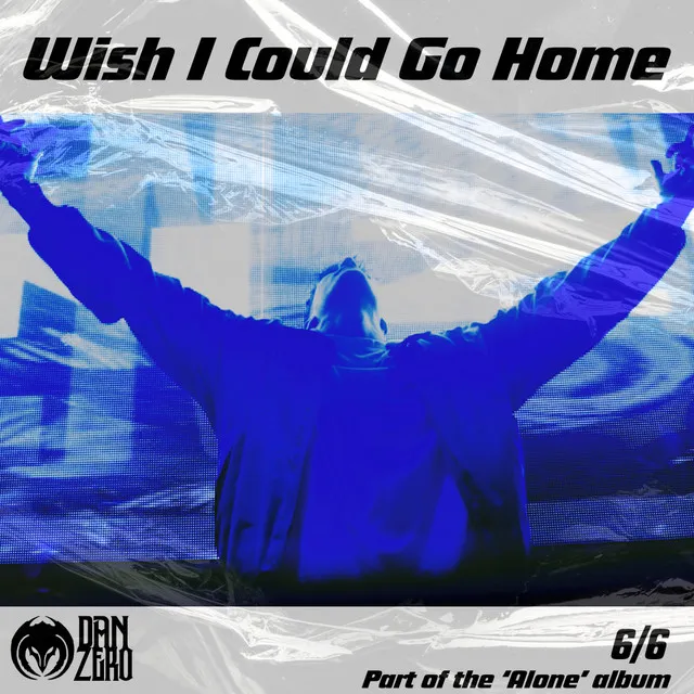 Wish I Could Go Home by Dan Zero - Hardstyle cover art
