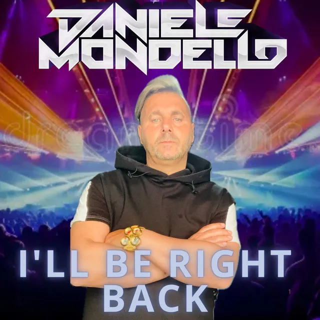 I'LL BE RIGHT BACK by Daniele Mondello - Hardstyle cover art