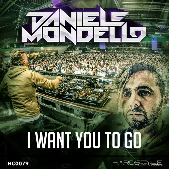 I Want You to Go by Daniele Mondello - Hardstyle cover art