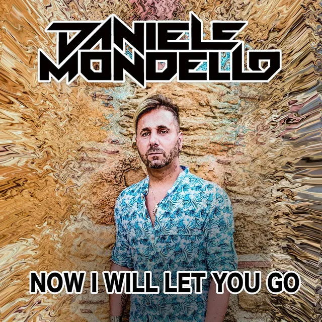 Now I Will Let You Go by Daniele Mondello - Hardstyle cover art