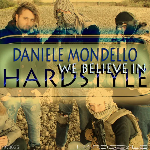 We Believe in Hardstyle - Mix by Daniele Mondello - Hardstyle cover art