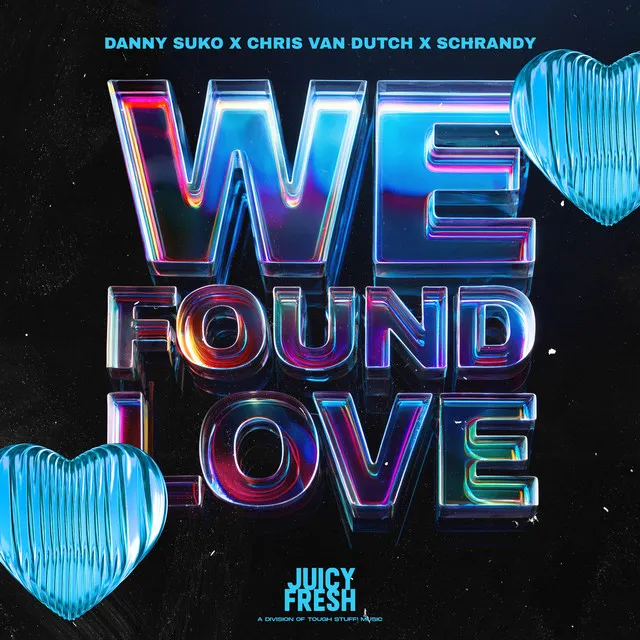 We Found Love by Danny Suko, Chris van Dutch, Schrandy - Hardstyle cover art