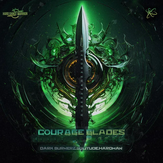 Courage Blades - Hard Dance Warrior 1.0 Anthem by Dark Burnerz, Hardman, SOLITUDE - Hardstyle cover art
