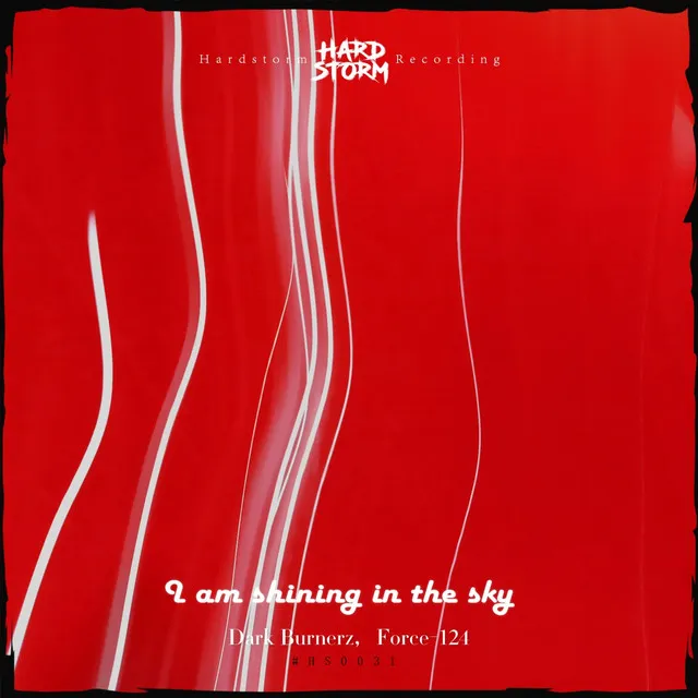 I Am Shining in the Sky by Dark Burnerz, Force-124 - Hardstyle cover art