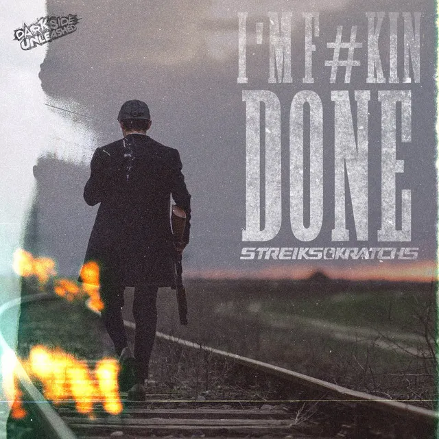 I'm F#kin Done by Darkside Unleashed, Streiks & Kratchs - Uptempo cover art