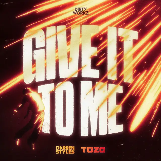 GIVE IT TO ME by Darren Styles, TOZA - Hardstyle cover art