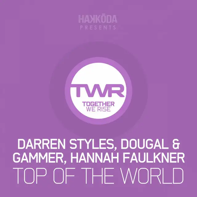 Top of The World - Original Mix by Darren Styles, Gammer, Dougal, Hannah Faulkner - Happy Hardcore cover art
