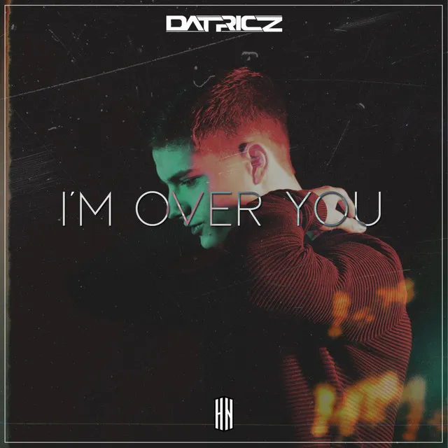 I'm Over You - Extended Mix by Datricz - Hardstyle cover art