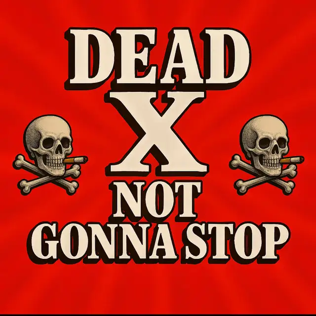 NOT GONNA STOP by Dead X - Hardstyle cover art