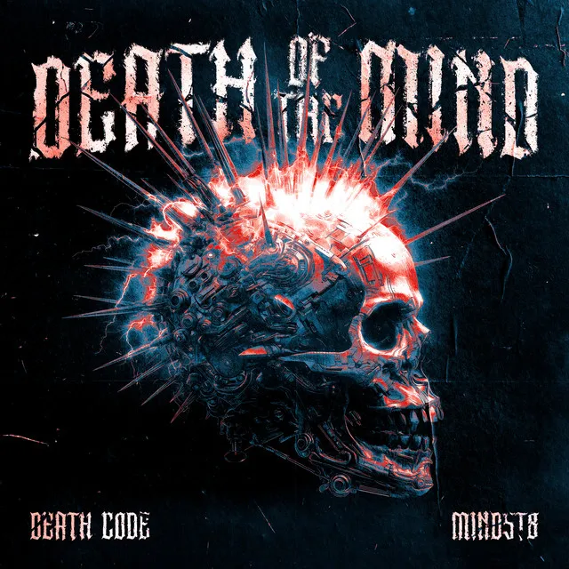 DEATH OF THE MIND by DEATH CODE, Mindst8 - Hard Techno cover art