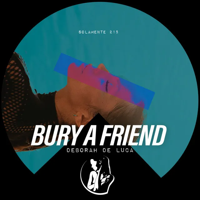 Bury A Friend by Deborah de Luca - Hard Techno cover art