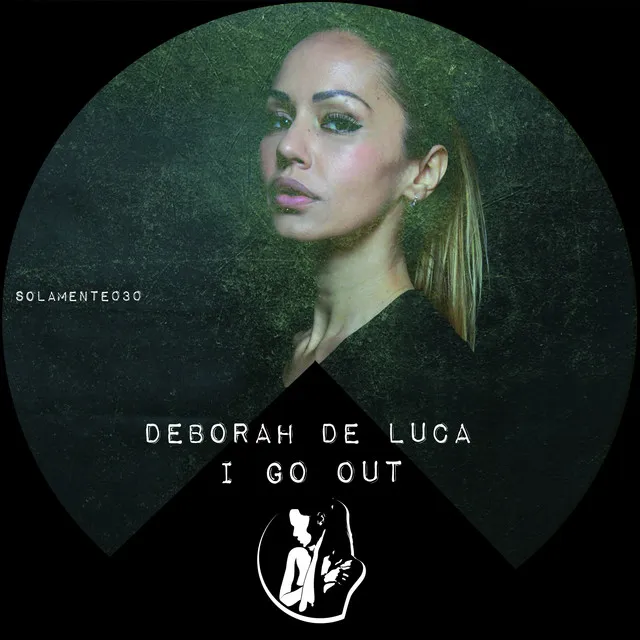 I Go Out by Deborah de Luca - Hard Techno cover art