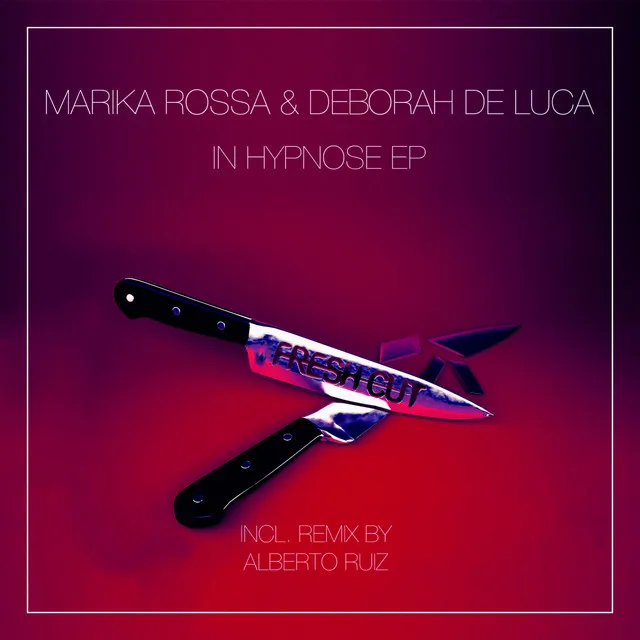 In Hypnose - Alberto Ruiz Remix by Deborah de Luca, Marika Rossa, Alberto Ruiz - Hard Techno cover art