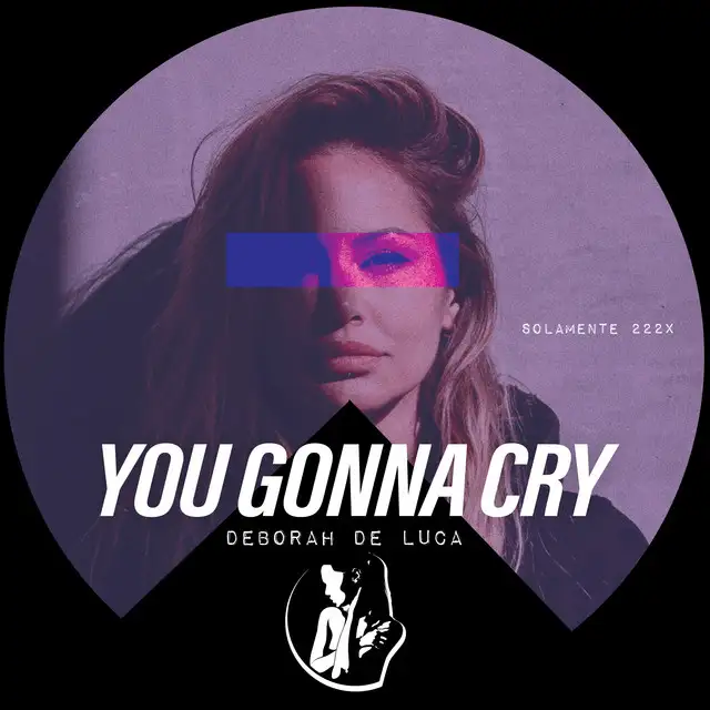 You Gonna Cry by Deborah de Luca - Hard Techno cover art