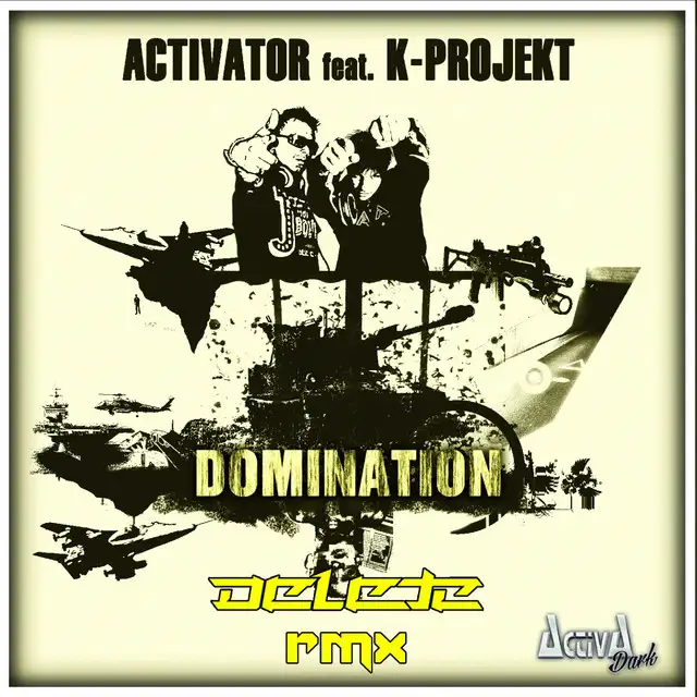 Domination - Delete Remix by Delete, Activator, K Project - Hardcore cover art