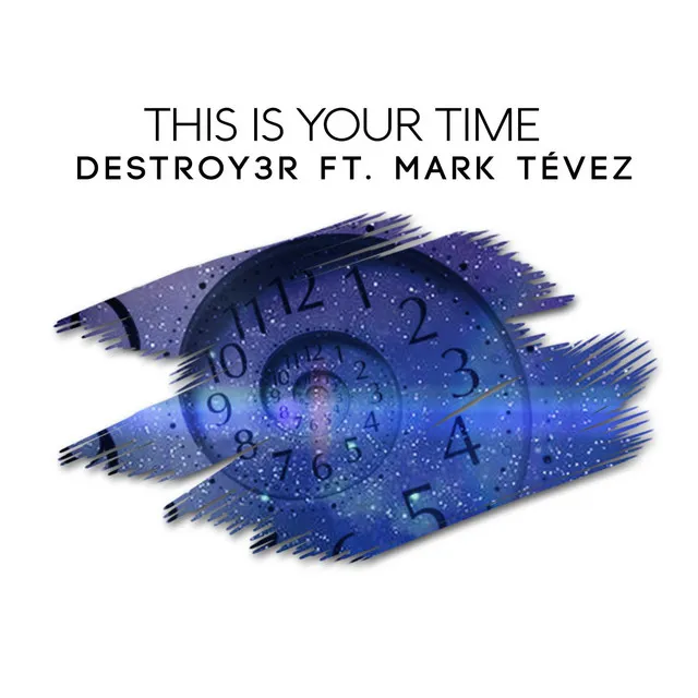 This Is Your Time (feat. Mark Tévez) by DESTROY3R, Mark Tévez - Hardstyle cover art