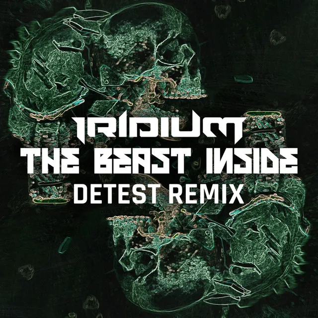 The Beast Inside - Detest Remix by Detest, Iridium - Hardcore cover art