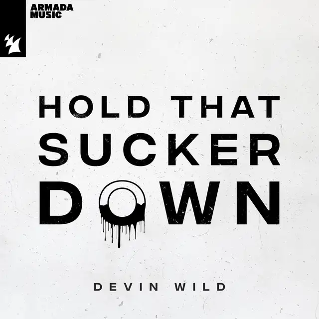 Hold That Sucker Down - Extended Mix by Devin Wild - Hardstyle cover art