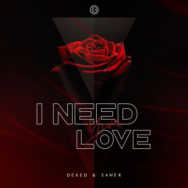 I Need Your Love by Dexed, Sawer - Hardstyle cover art