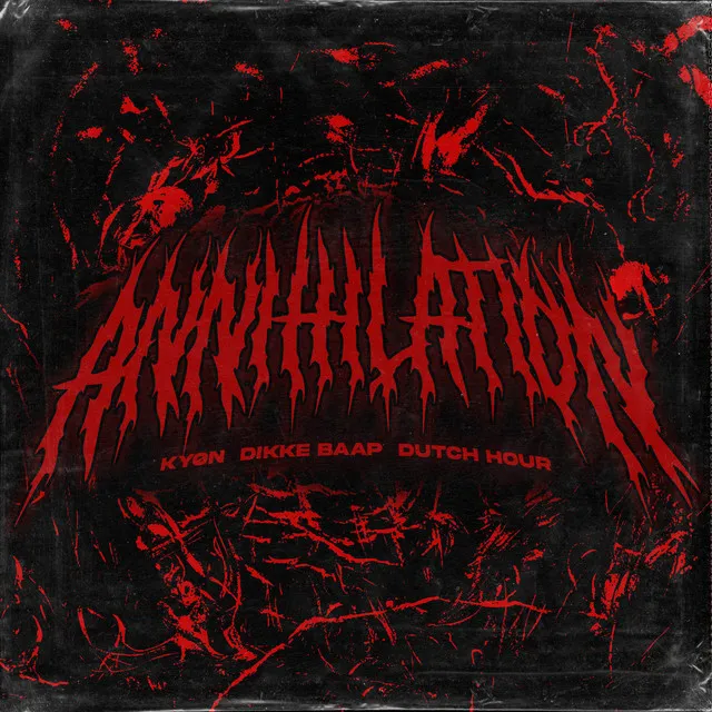 ANNIHILATION by DIKKE BAAP, Dutch Hour, KYØN - Hard Techno cover art
