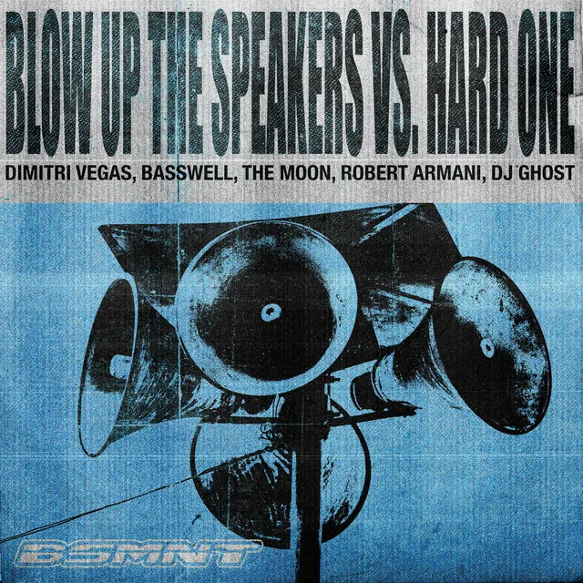 Blow Up The Speakers vs. Hard One by Dimitri Vegas, Basswell, Robert Armani, DJ Ghost, The Moon - Hard Techno cover art