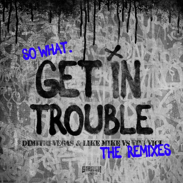 Get in Trouble (So What) - Audiotricz Remix by Dimitri Vegas & Like Mike, Vini Vici, Audiotricz - Hardstyle cover art
