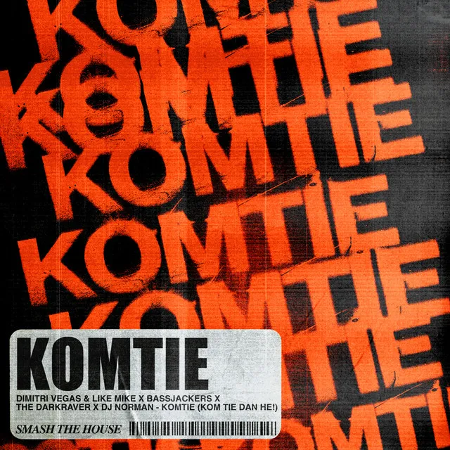 Komtie (Kom Tie Dan He!) by Dimitri Vegas & Like Mike, Bassjackers, The Darkraver, DJ Norman - Hardcore cover art