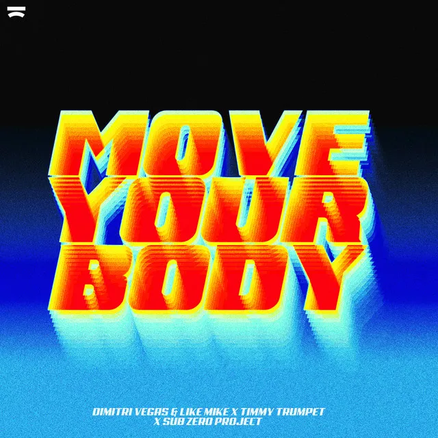 Move Your Body by Dimitri Vegas & Like Mike, Timmy Trumpet, Sub Zero Project - Hardstyle cover art